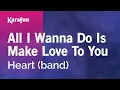 Download Lagu All I Wanna Do Is Make Love to You - Heart (band) | Karaoke Version | KaraFun