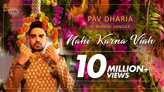 Nahi Karna Viah - Pav Dharia ft.Manav Sangha | Official Music Video | VYRL Originals