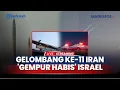 Download Lagu Serangan Gelombang Ke-11 Iran 'Gempur Habis' Israel, Rudal Fattah Serangan Terberat \u0026 Paling Merusak