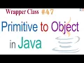 Java-47 - Primitive to Object Type using Wrapper Class Constructor Java Programming