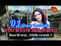 Download Lagu DJ KAU MASIH KEKASIHKU//BASS BRUTAL MIDLE NULUP