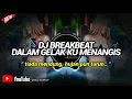 Download Lagu DJ BREAKBEAT DALAM GELAK KU MENANGIS NEW