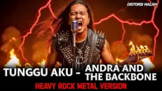 tunggu aku andra and the backbone cover versi hard rock metal
