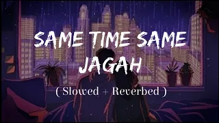 same time same jagah slowed reverb lokdhun punjabi sandeep brar kulwinder billa lofi