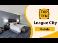 Top 10 Best Hotels in League City Texas League City Best Hotels League City Hotels USA