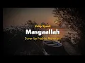 Download Lagu Masyaallah - Cover by Nabila Maharani | Lirik Video