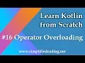 Kotlin Programming Tutorial - Operator Overloading