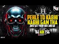 Download Lagu Pehle To Kabhi Kabhi Kabhi Gam | Dj Adi Tsg | Pehle To Kabhi Kabhi Gam Tha Remix | Insta Viral Song