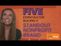 Five Essentials for Building a Standout Nonprofit Brand
