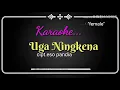 Download Lagu UGA NINGKENA Tone Cewek -karaoke lagu karo