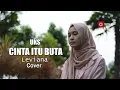 Download Lagu Cinta Itu Buta Cover \u0026 Lirik (UKS) - Leviana | Bening Musik Cover