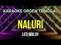Download Lagu NALURI - LEO WALDY / KARAOKE ORGEN TUNGGAL