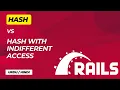 hash vs hash with indifferent access Ruby on Rails