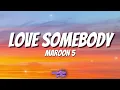 LOVE SOMEBODY - MAROON 5 (LYRICS)