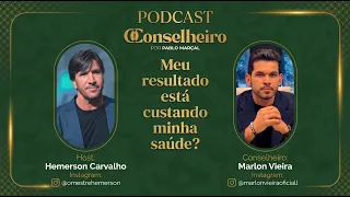O Preço do Sucesso: Seu Resultado Está Custando a Sua Saúde? | Marlon Vieira