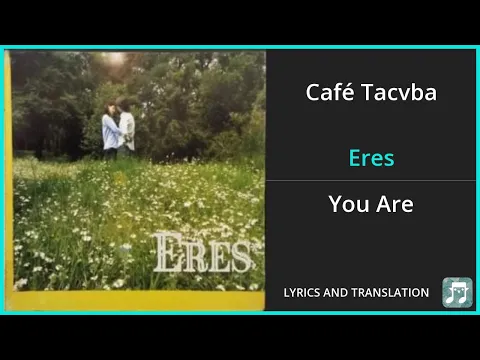 Download MP3 Café Tacvba - Eres Lyrics English Translation - Spanish and English Dual Lyrics  - Subtitles Lyrics