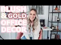 MODERN BOHO OFFICE TOUR BLUSH GOLD OFFICE DECOR Amanda Little