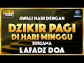 Download Lagu PUTAR DZIKIR PAGI INI !! Dzikir Pagi Pembuka Rezeki dari Segala Penjuru - Lafadz Doa