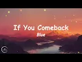 Download Lagu Blue - If You Come Back (Lyrics)🎵