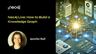 Thumbnail for Neo4j Live: How to Build a Knowledge Graph video