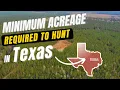How Many Acres Do You Need to HUNT in TEXAS Minimum Acreage Requirements