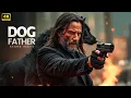 Download Lagu DOG FATHER :  New Action Movie 2025 | Keanu Reeves  | Full Movie | 4K Ultra #actionmovies