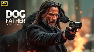 DOG FATHER New Action Movie 2025 Keanu Reeves Full Movie 4K Ultra Actionmovies 