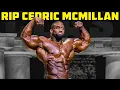 RIP Cedric McMillan