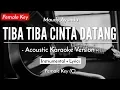 Download Lagu Tiba Tiba Cinta Datang (Karaoke Akustik) - Maudy Ayunda (Female Key | HQ Audio)
