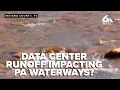 How will runoff from largest gas-powered AI data center impact nearby Pennsylvania waterways