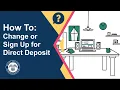 How To Change or Sign Up for Direct Deposit