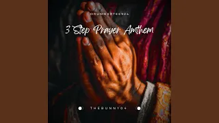 3 step prayer anthem