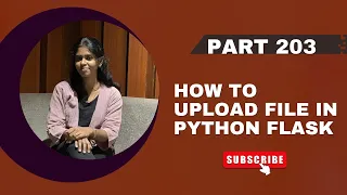Part 203 - How to Upload File in Python Flask Flask Tutorial Series