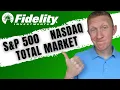 CHOOSE A SINGLE FIDELITY INDEX FUND Fidelity S P 500 vs Total Market vs Nasdaq