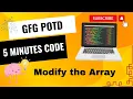 Modify the Array GFG POTD 5 Minutes Code GeeksForGeeks DSA 24-10-2024
