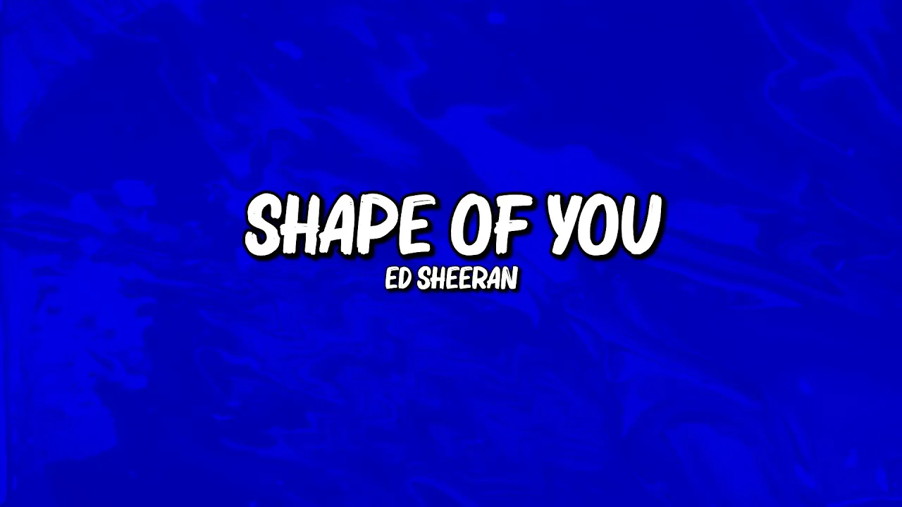 Shape of You (Lyrics) - Ed Sheeran