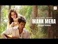 Download Lagu Gajendra Verma - Mann Mera (Original Version) | Official HD Music Video