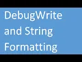 DebugWrite and String Formatting