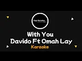 Davido ft omah lay- with you( Karaoke version)
