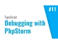 Debug TypeScript with PhpStorm TypeScript tutorial