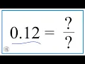Write 0 12 in Fraction Form simplified
