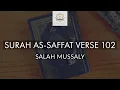 Surah As-Saffat Verse 102 recited by Salah Mussaly