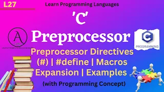L27 C Preprocessor Preprocessor Directives Macros Expansion Examples