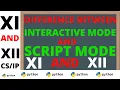 DIFFERENCE BETWEEN SCRIPT AND INTERACTIVE MODE IN PYTHON PYTHON INTRODUCTION XI XII
