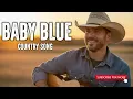 Lagu George Baker - BABY BLUE | Classic Country Love Songs 60s - 70s - 80s \u0026 90s