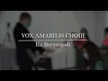 Download Lagu Vox Amabilis Choir - Ku Bersimpuh