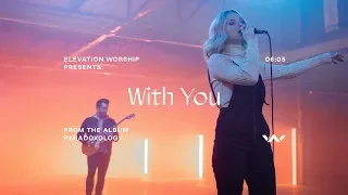 with you paradoxology official music video elevation worship