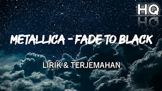 Download Metallica - Fade To Black Lirik \u0026 Terjemahan (HQ) #rockstar #metallica #fadetoblack MP3