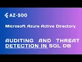 Auditing and threat Detection in SQL DB - Lecture 77