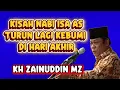 Download Lagu Kisah Turunnya Nabi Isa AS di hari akhir | kh zainuddin mz